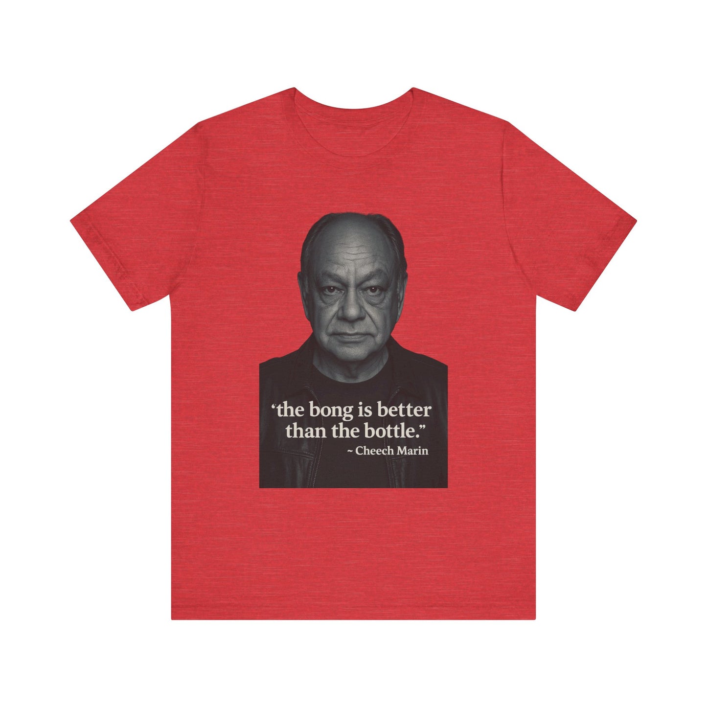 Cheech Marin Quote Tee - Unisex Jersey Short Sleeve Tee, Cannabis Humor Shirt, Gift for Stoners, Birthday Gift, Casual Wear-Mary Jane 2025