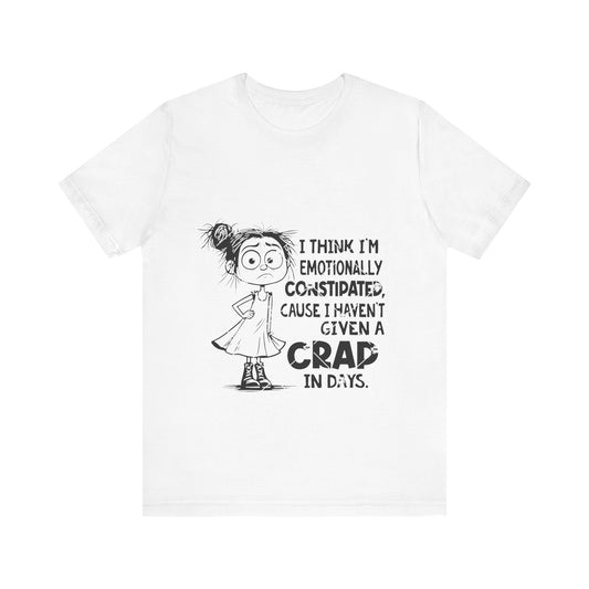 Emotionally Constipated Short Sleeve Tee