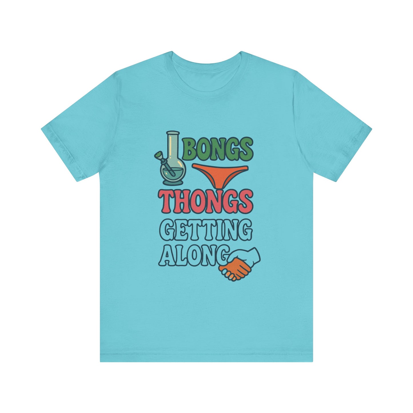 I Bongs Thongs Getting Along T‑Shirt — Funny Cannabis & Beach Humor Tee