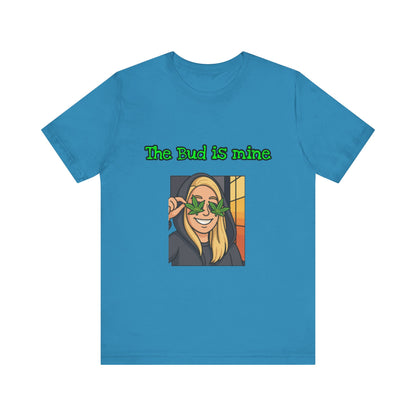 Funny Cannabis Tee - The Bud is Mine, Marijuana Shirt, Unisex Graphic Tee, Greenery Gift, Stoner Apparel, Casual Cool Tee-Mary Jane 2025