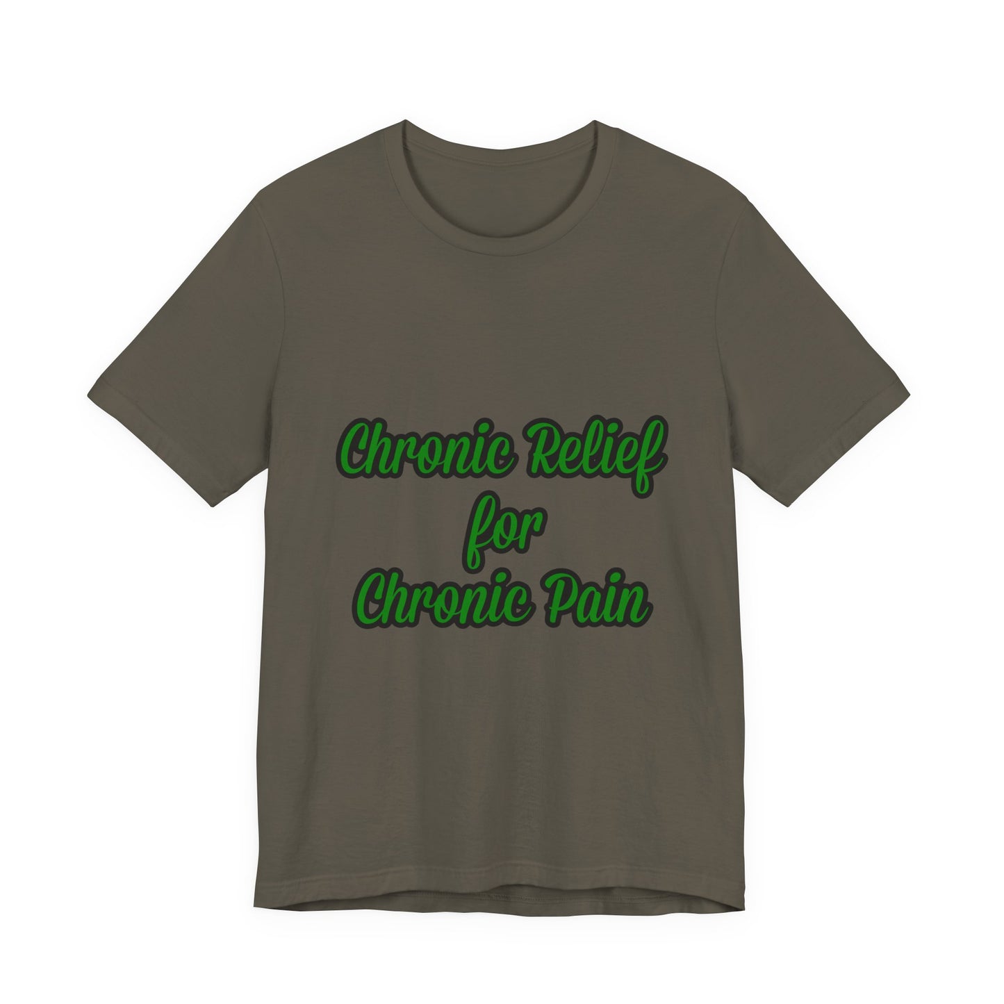 Chronic Relief Unisex T-Shirt | Comfort Tee for Pain Management, Wellness Gift, Support Wear, Everyday Style, Self-Care Apparel