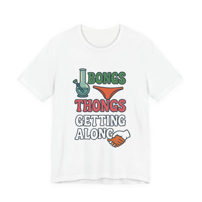 I Bongs Thongs Getting Along T‑Shirt — Funny Cannabis & Beach Humor Tee