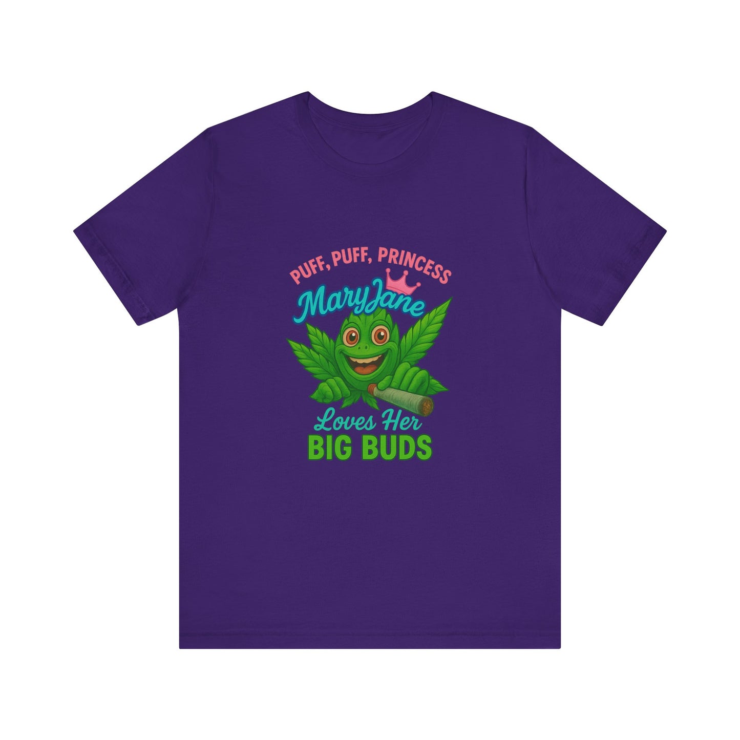 Puff Puff Princess — Loves Her Big Buds T-Shirt - High Spirits Unisex Tee: Perfect for Celebrations, Parties, Cannabis Enthusiasts, Gifts for Friends, Festivals, Summer Vibes, Relaxation