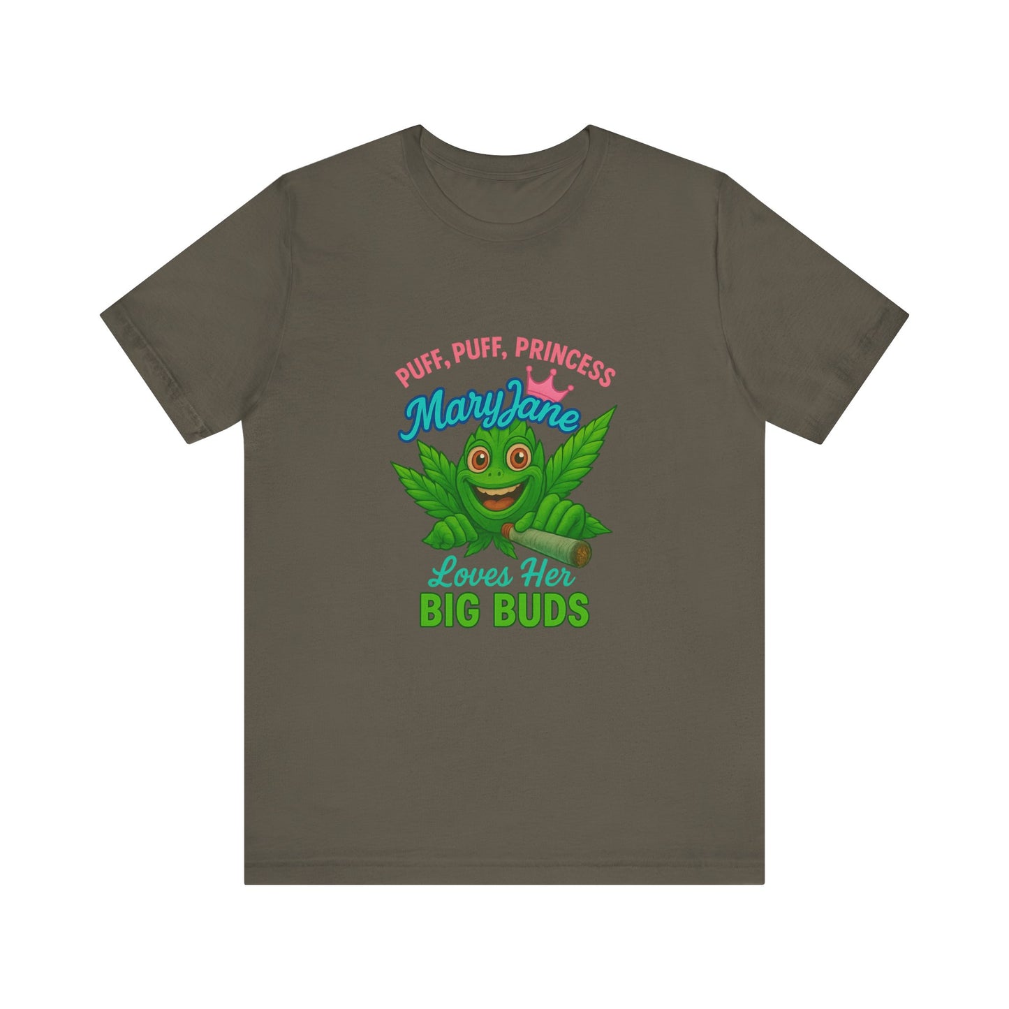 Puff Puff Princess — Loves Her Big Buds T-Shirt - High Spirits Unisex Tee: Perfect for Celebrations, Parties, Cannabis Enthusiasts, Gifts for Friends, Festivals, Summer Vibes, Relaxation