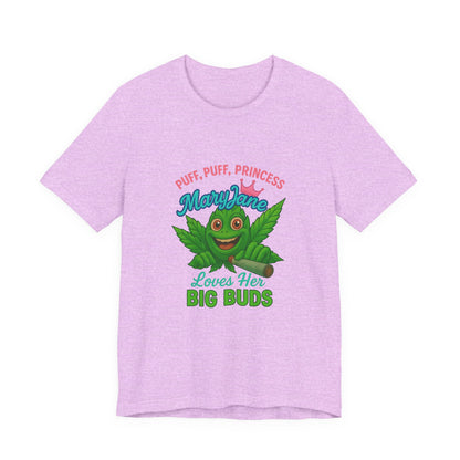 Puff Puff Princess — Loves Her Big Buds T-Shirt - High Spirits Unisex Tee: Perfect for Celebrations, Parties, Cannabis Enthusiasts, Gifts for Friends, Festivals, Summer Vibes, Relaxation