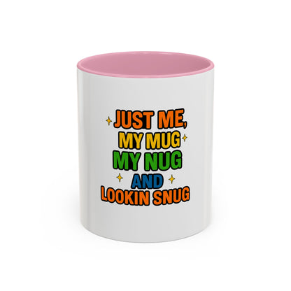 Just Me My Mug My Nug and Lookin Snug Mug – Cozy Weed Lover Quote Cup for Chill Vibes & Night Sessions --Just Me, My Mug & My Nug Colorful Ceramic Coffee Mug - Fun Gift for Coffee Lovers