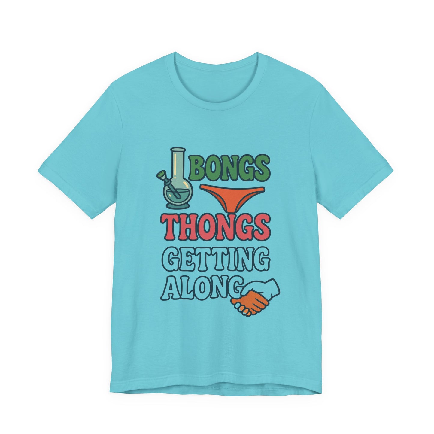 I Bongs Thongs Getting Along T‑Shirt — Funny Cannabis & Beach Humor Tee