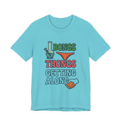 I Bongs Thongs Getting Along T‑Shirt — Funny Cannabis & Beach Humor Tee