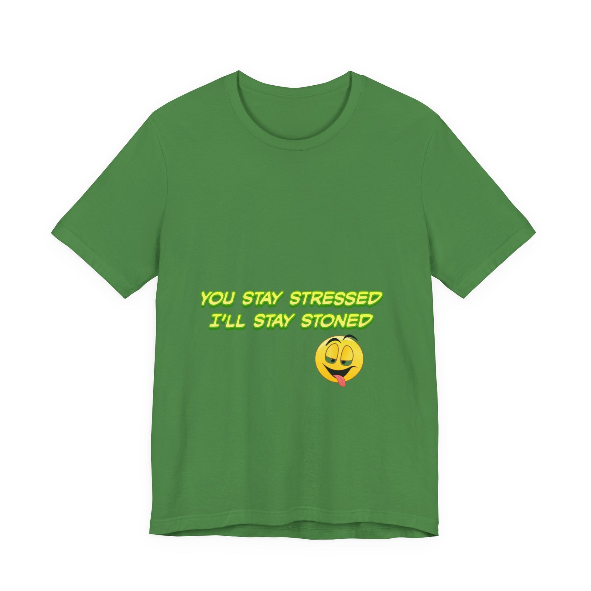 Funny Unisex Tee - "You Stay Stressed I'll Stay Stoned" - Perfect for Relaxation, Gift for Friends, Casual Wear, Comfort Tee, Humorous [...]-Mary Jane 2025