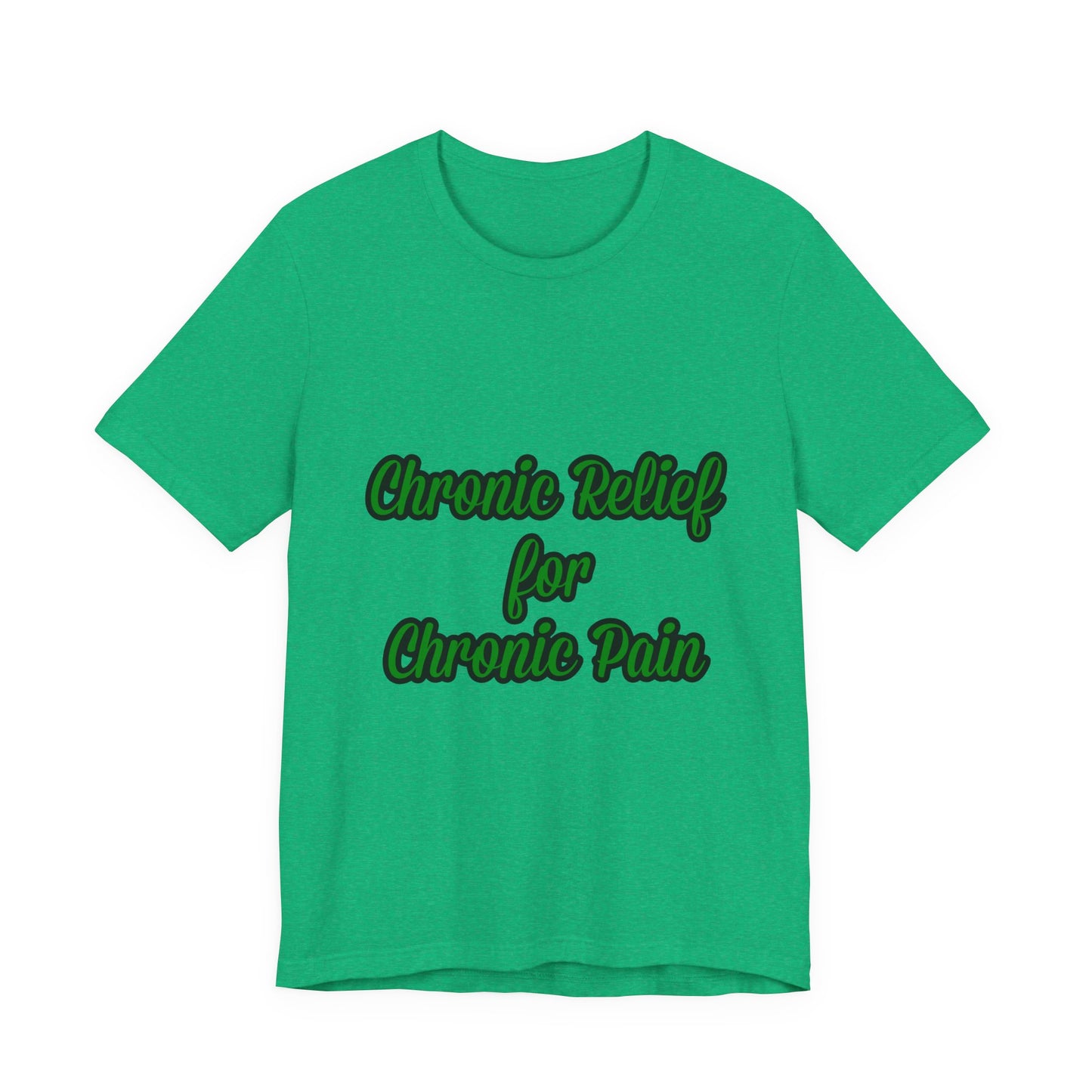 Chronic Relief Unisex T-Shirt | Comfort Tee for Pain Management, Wellness Gift, Support Wear, Everyday Style, Self-Care Apparel