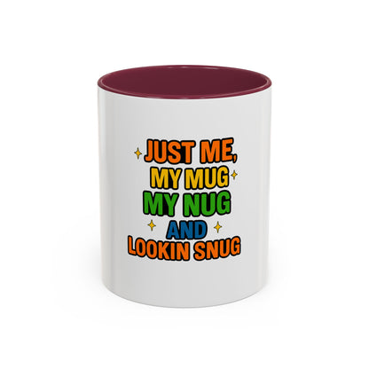 Just Me My Mug My Nug and Lookin Snug Mug – Cozy Weed Lover Quote Cup for Chill Vibes & Night Sessions --Just Me, My Mug & My Nug Colorful Ceramic Coffee Mug - Fun Gift for Coffee Lovers