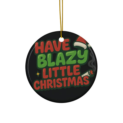 Have a Blazy Little Christmas Ornament | Funny Cannabis Holiday Decor | Weed Gift for Stoners | Mary-Jane 2025