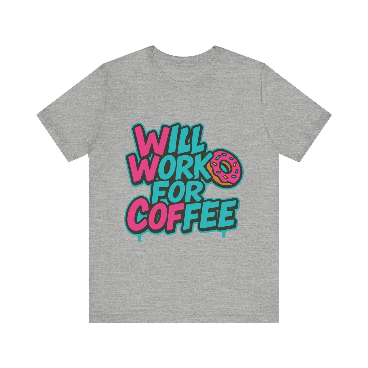 Will Work for Coffee Graffiti T-Shirt | Funny Donut Coffee Lover Tee | Neon Streetwear Gift - Coffee Lover Unisex Tee: 'Will Work for Coffee' Fun Shirt
