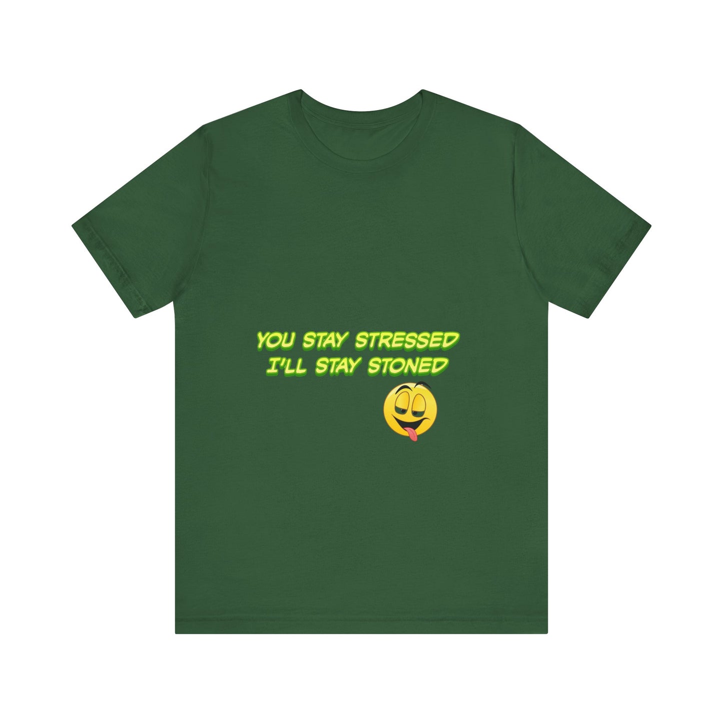 Funny Unisex Tee - "You Stay Stressed I'll Stay Stoned" - Perfect for Relaxation, Gift for Friends, Casual Wear, Comfort Tee, Humorous [...]-Mary Jane 2025