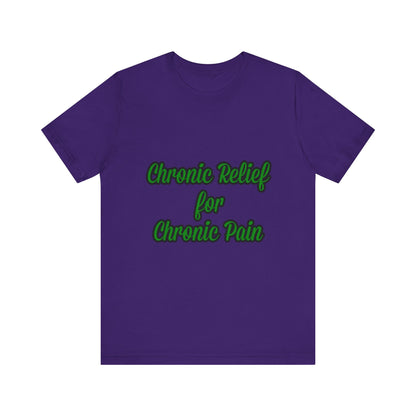 Chronic Relief Unisex T-Shirt | Comfort Tee for Pain Management, Wellness Gift, Support Wear, Everyday Style, Self-Care Apparel