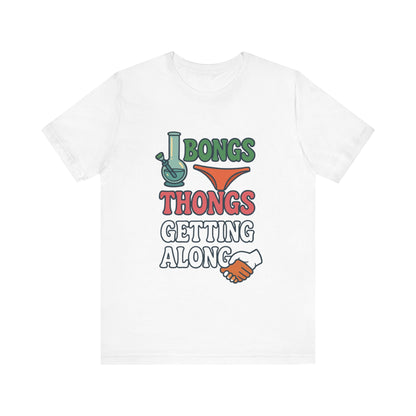 I Bongs Thongs Getting Along T‑Shirt — Funny Cannabis & Beach Humor Tee