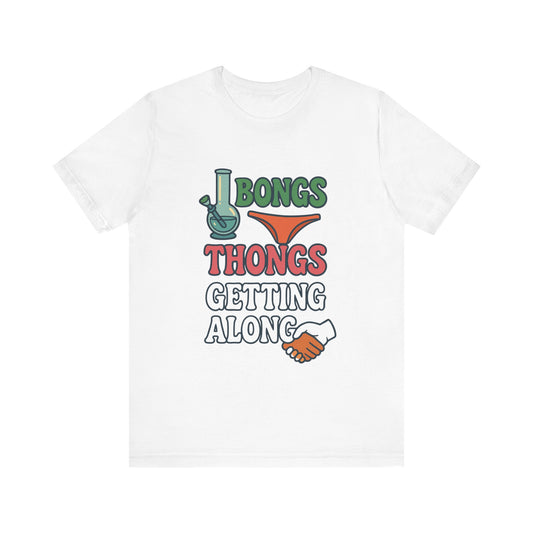 I Bongs Thongs Getting Along T‑Shirt — Funny Cannabis & Beach Humor Tee