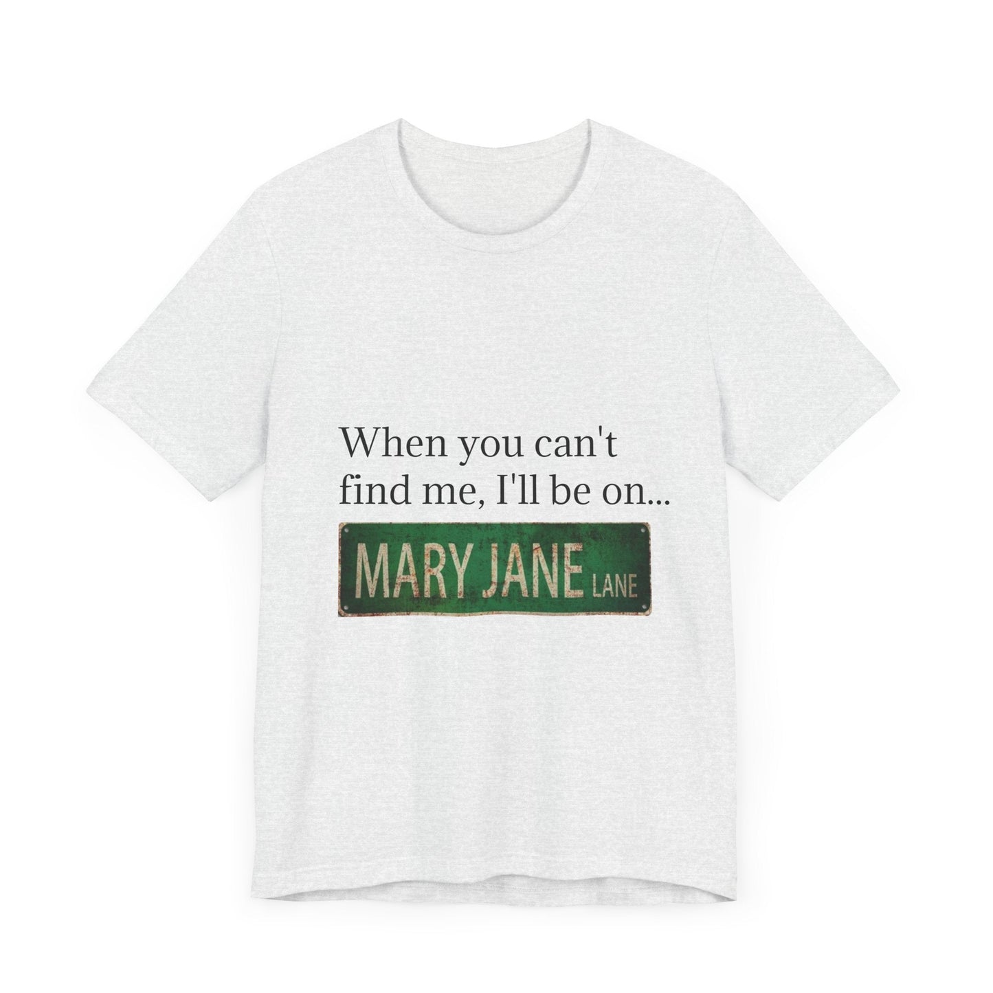 Personalized Mary Jane Lane Tee, Casual Unisex Short Sleeve T-Shirt for Home Lovers, Unique Gift for Housewarming, Birthday, Fun [...]-Mary Jane 2025
