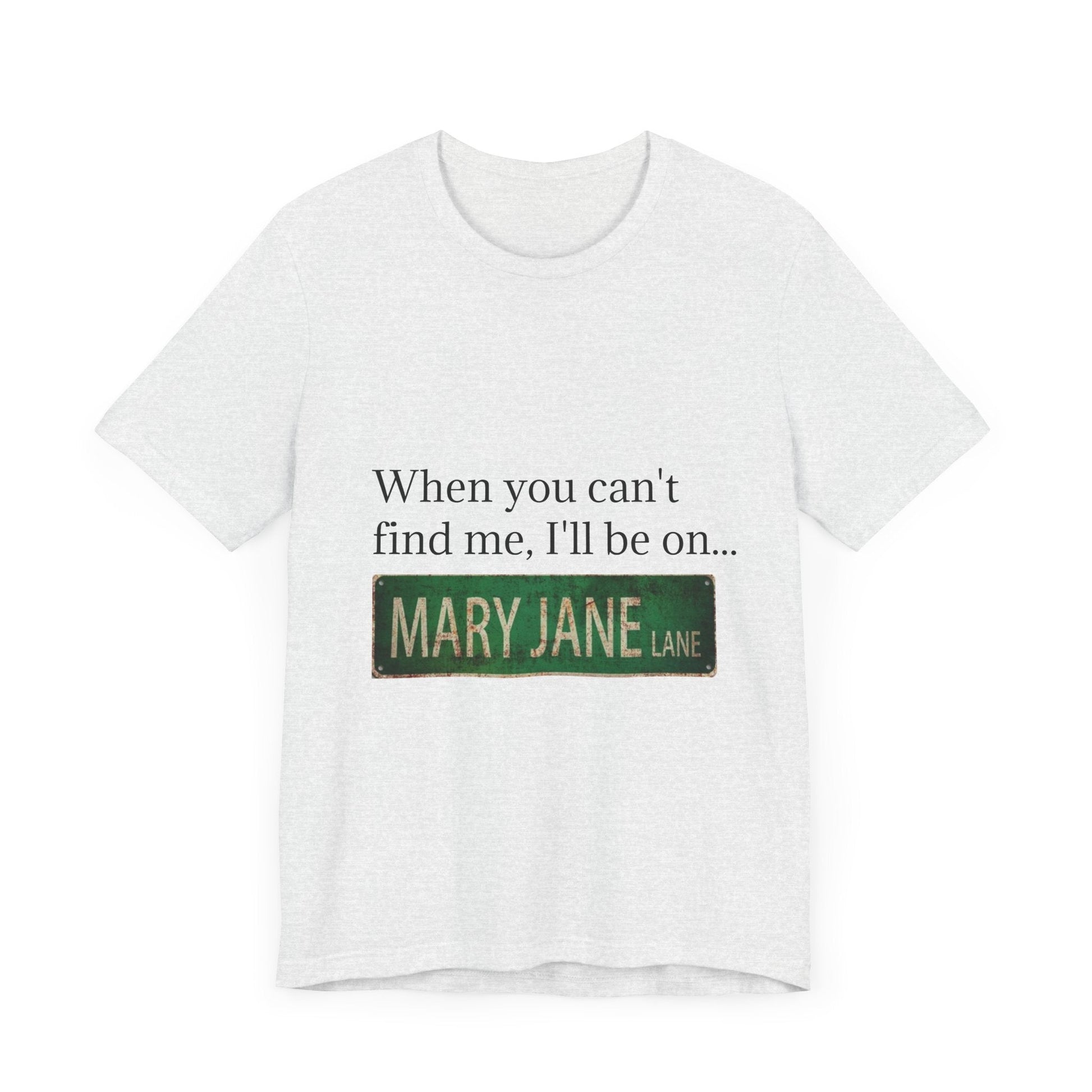 Personalized Mary Jane Lane Tee, Casual Unisex Short Sleeve T-Shirt for Home Lovers, Unique Gift for Housewarming, Birthday, Fun [...]-Mary Jane 2025