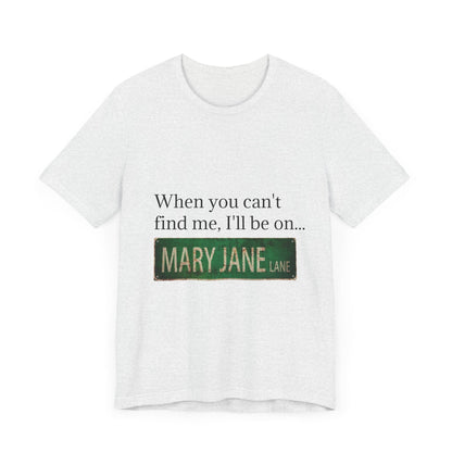 Personalized Mary Jane Lane Tee, Casual Unisex Short Sleeve T-Shirt for Home Lovers, Unique Gift for Housewarming, Birthday, Fun [...]-Mary Jane 2025
