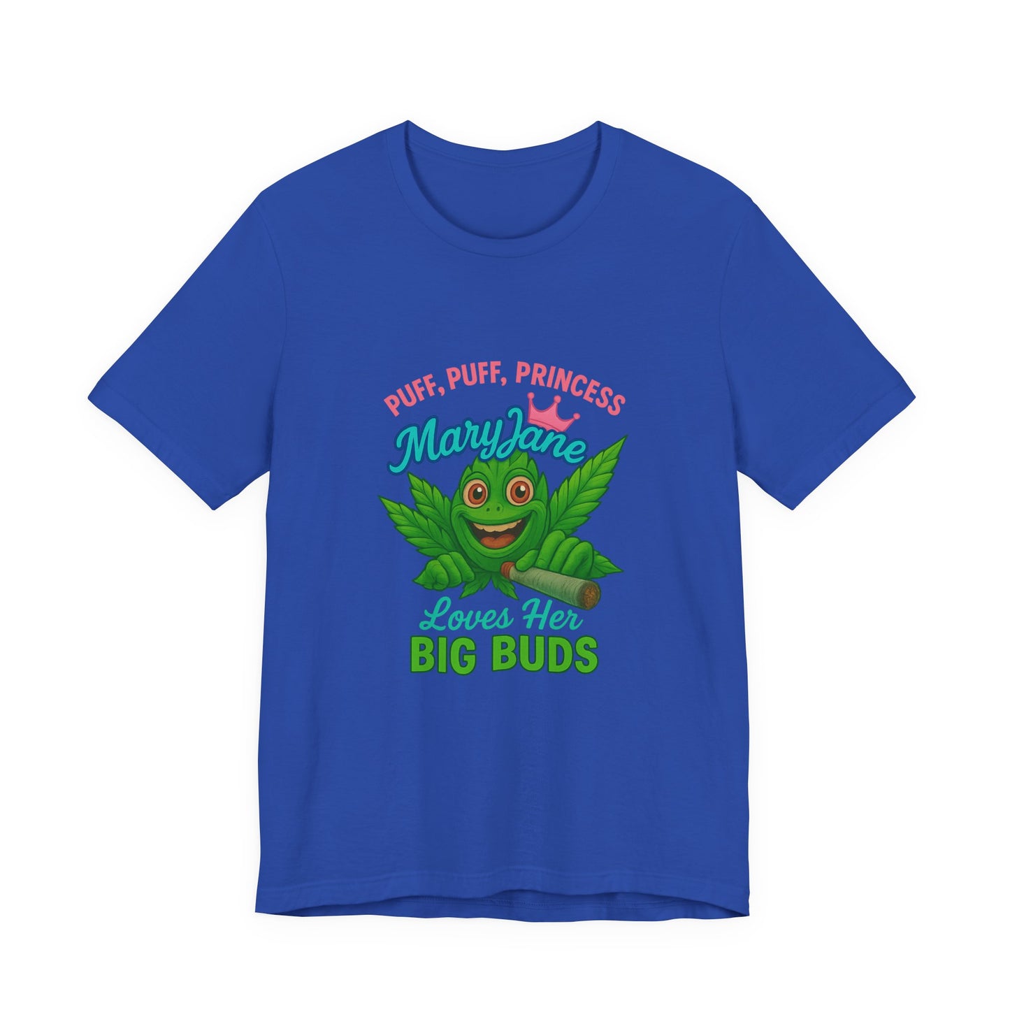 Puff Puff Princess — Loves Her Big Buds T-Shirt - High Spirits Unisex Tee: Perfect for Celebrations, Parties, Cannabis Enthusiasts, Gifts for Friends, Festivals, Summer Vibes, Relaxation