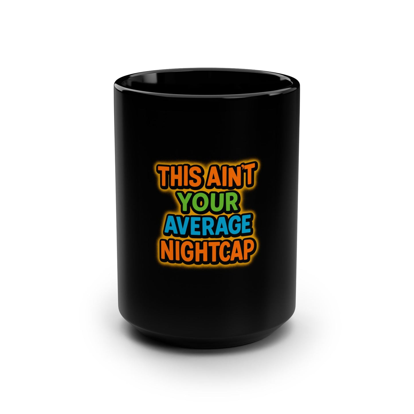 This Ain’t Your Average Nightcap Mug – Funny Graffiti Coffee Cup for Stoners, Night Owls & Caffeine Lovers - Colorful Nightcap Quote Mug