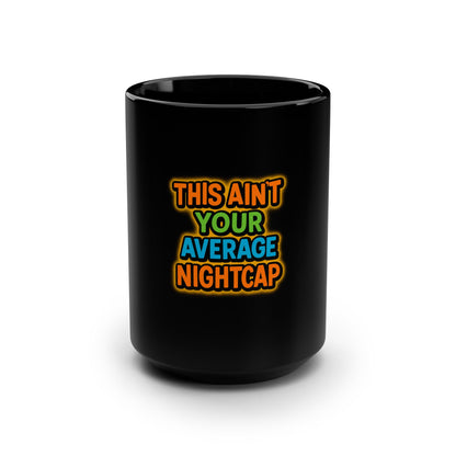 This Ain’t Your Average Nightcap Mug – Funny Graffiti Coffee Cup for Stoners, Night Owls & Caffeine Lovers - Colorful Nightcap Quote Mug