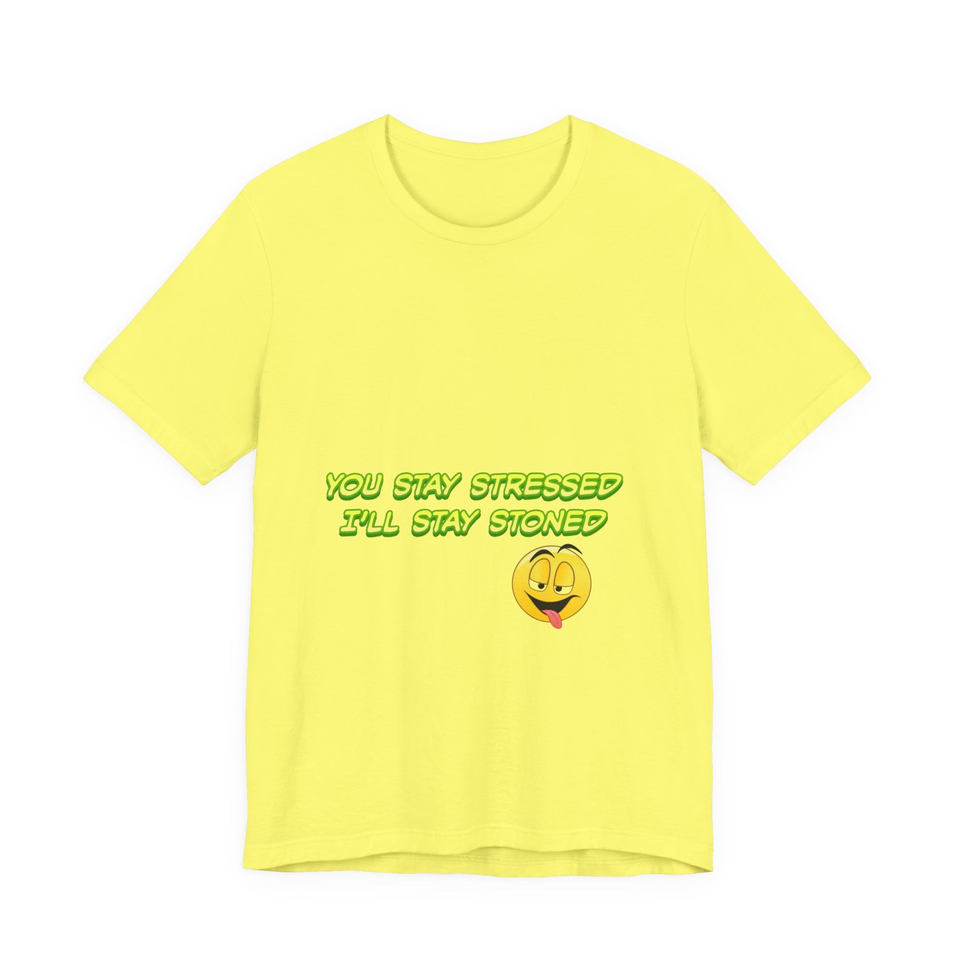 Funny Unisex Tee - "You Stay Stressed I'll Stay Stoned" - Perfect for Relaxation, Gift for Friends, Casual Wear, Comfort Tee, Humorous [...]-Mary Jane 2025