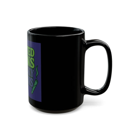 Mug - Waking Up Drinking Coffee and Smoking Your Medication Black Mug (11oz, 15oz)
