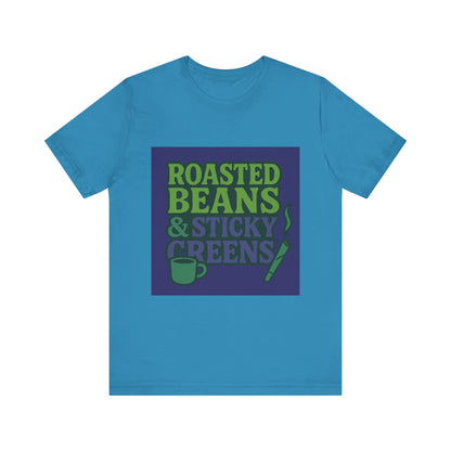 Roasted Beans & Sticky Greens Tee, Coffee Lover Shirt, Unisex Funny T-Shirt, Humor Gift, Everyday Wear, Cute Casual Top