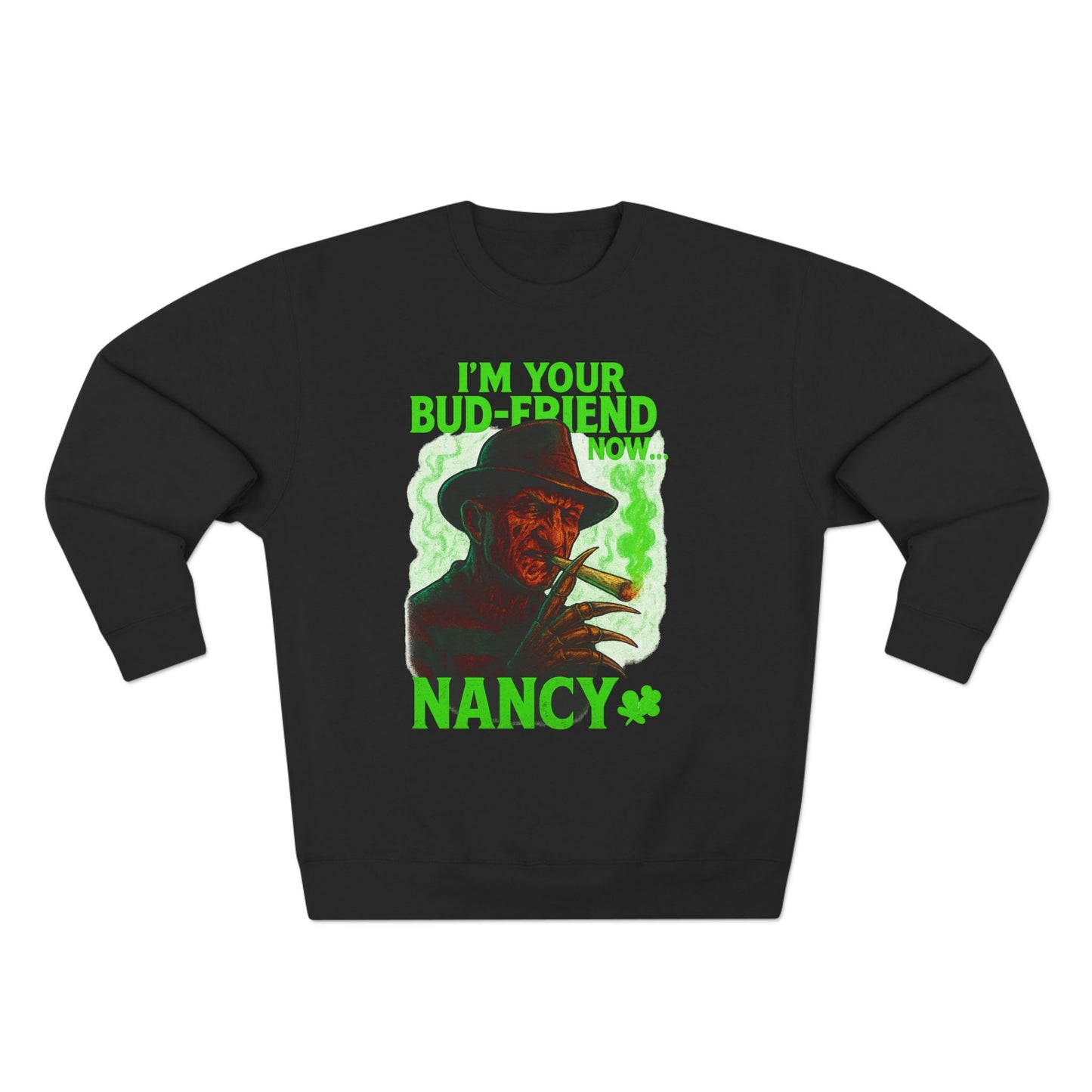 I’m Your Bud-Friend Now Nancy Sweatshirt – Funny Horror Weed Stoner Hoodie | 420 Cannabis Parody Gift for Smokers