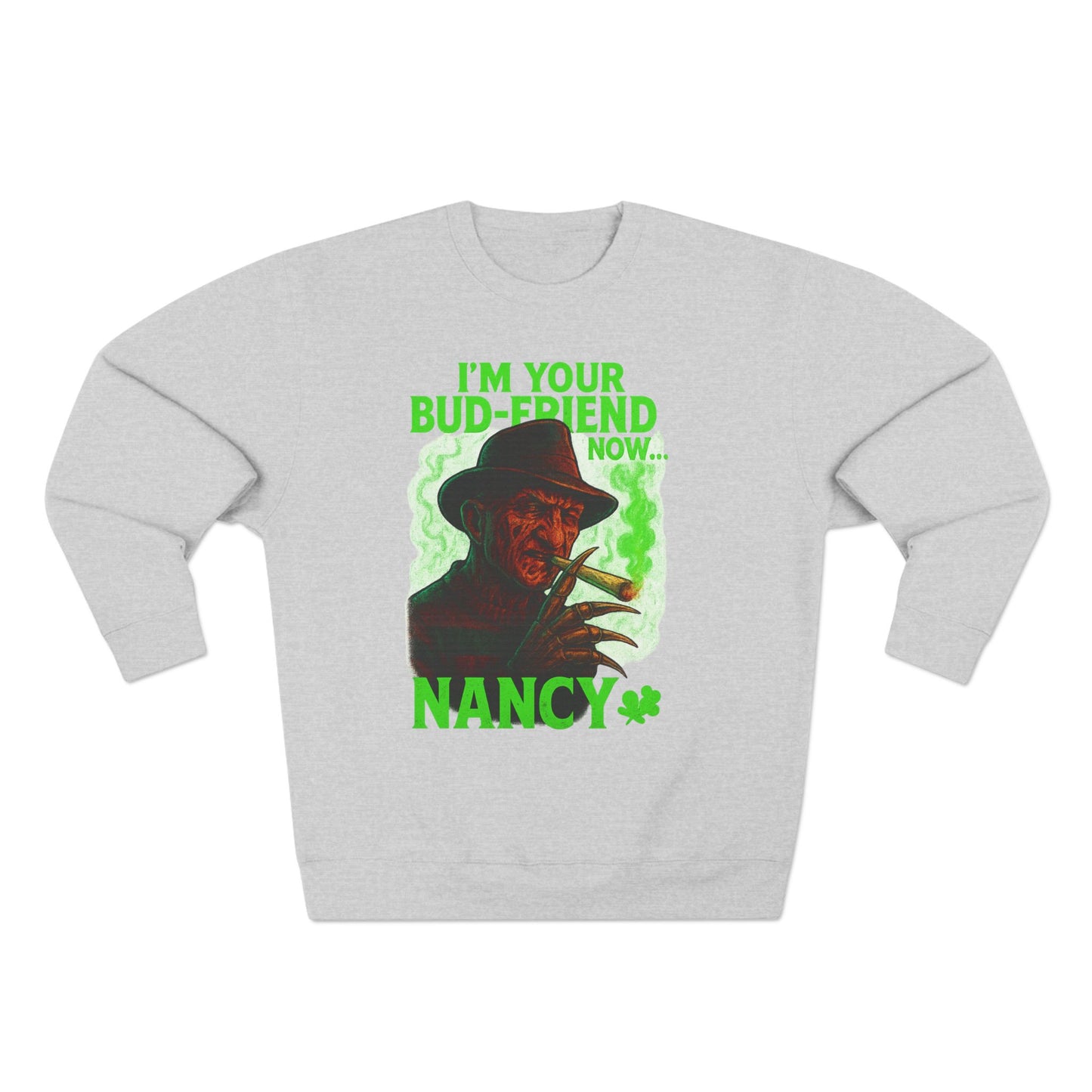 I’m Your Bud-Friend Now Nancy Sweatshirt – Funny Horror Weed Stoner Hoodie | 420 Cannabis Parody Gift for Smokers