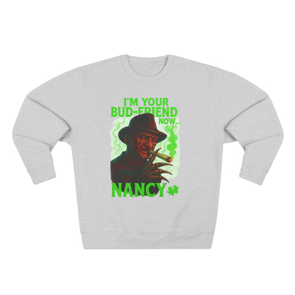 I’m Your Bud-Friend Now Nancy Sweatshirt – Funny Horror Weed Stoner Hoodie | 420 Cannabis Parody Gift for Smokers