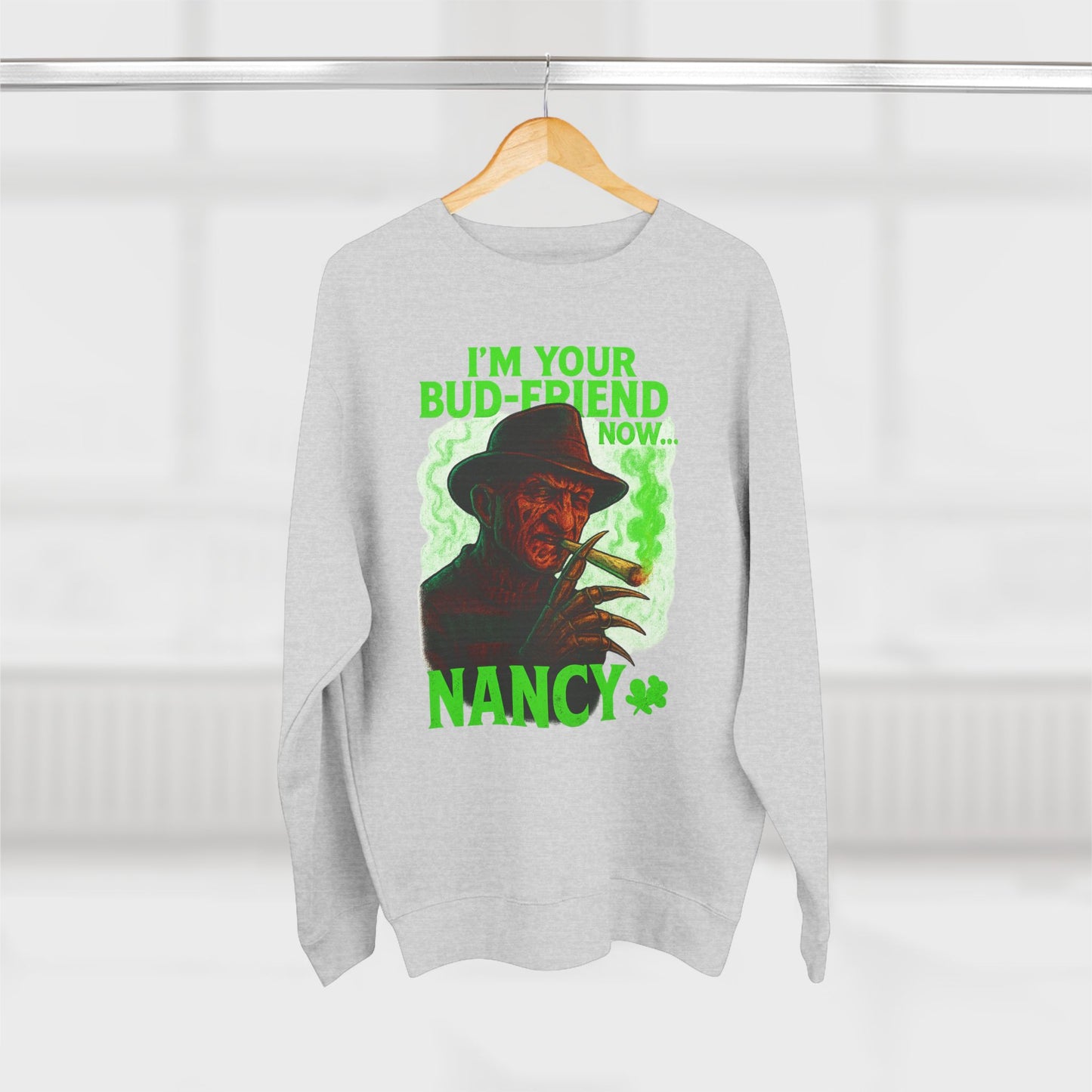 I’m Your Bud-Friend Now Nancy Sweatshirt – Funny Horror Weed Stoner Hoodie | 420 Cannabis Parody Gift for Smokers