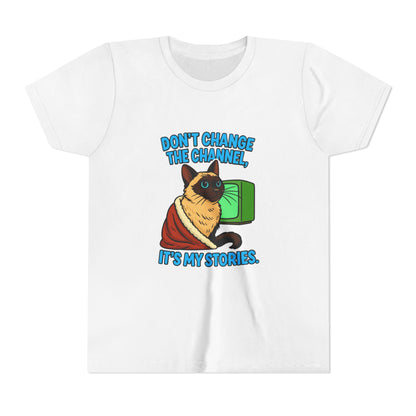 Sassy Cat Youth Tee - "Don’t Change the Channel, It’s My Stories"