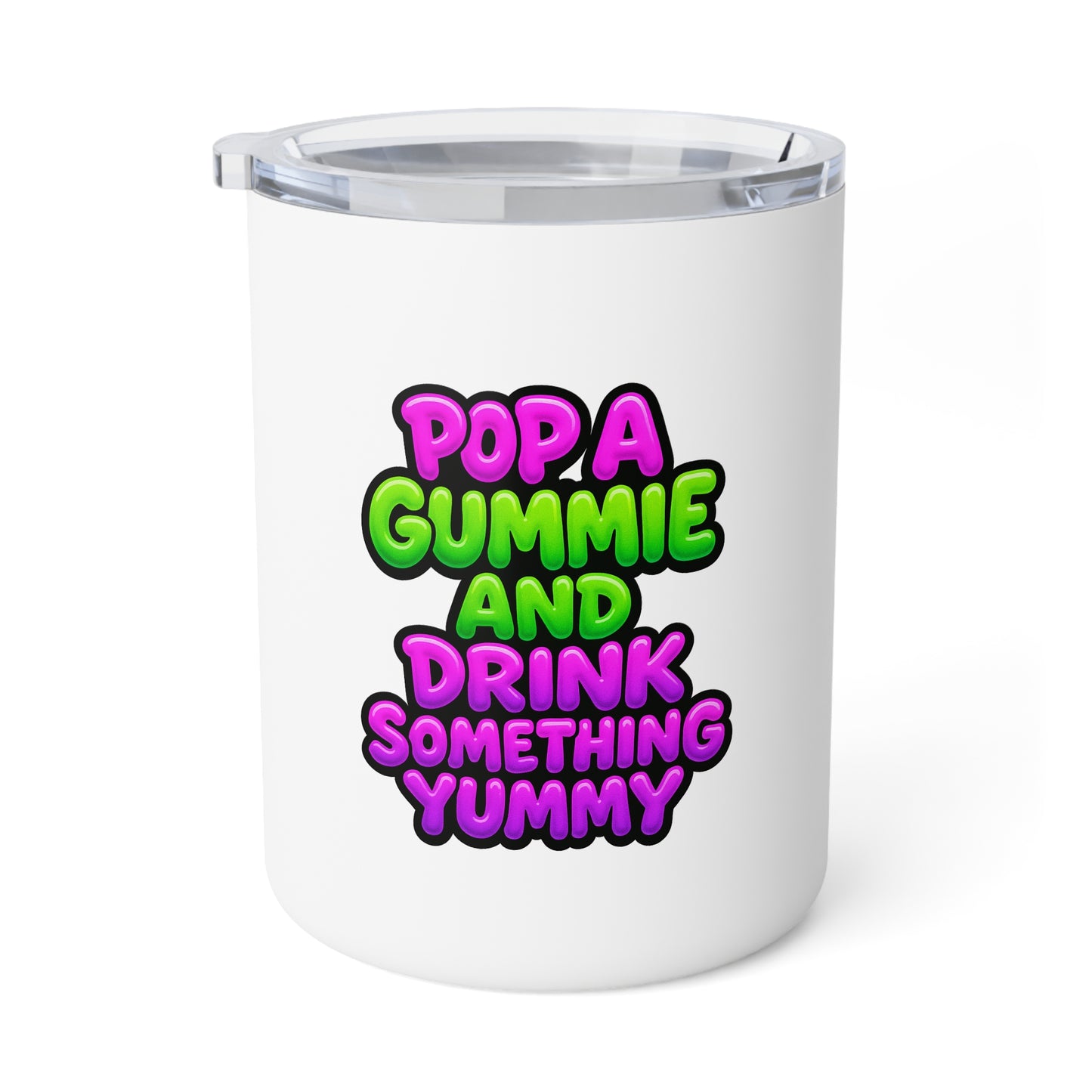 Colorful Insulated Coffee Mug - "Pop a Gummie and Drink Something Yummy"