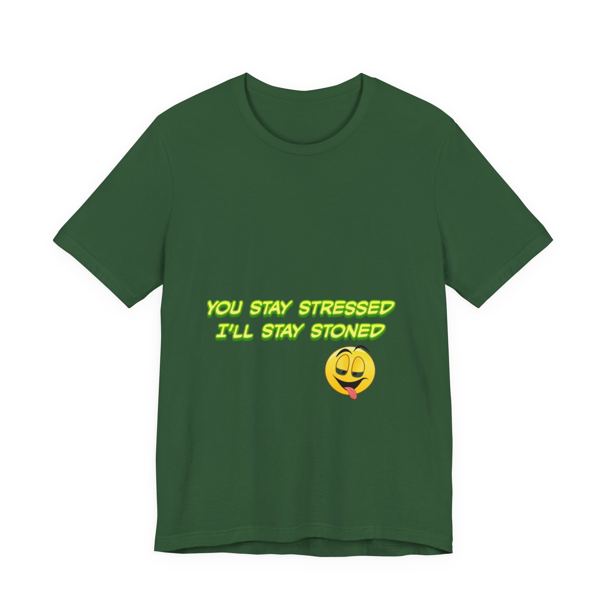 Funny Unisex Tee - "You Stay Stressed I'll Stay Stoned" - Perfect for Relaxation, Gift for Friends, Casual Wear, Comfort Tee, Humorous [...]-Mary Jane 2025