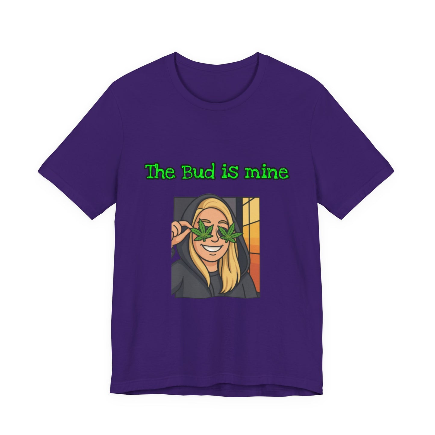Funny Cannabis Tee - The Bud is Mine, Marijuana Shirt, Unisex Graphic Tee, Greenery Gift, Stoner Apparel, Casual Cool Tee-Mary Jane 2025
