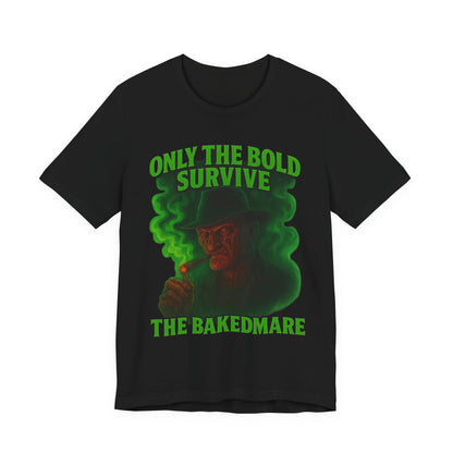 Only The Bold Survive – The Bakedmare Tee | Horror-Inspired 420 Shirt for Smokers, Halloween & Stoner Fans”