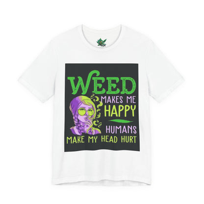 Weed Makes Me Happy Unisex Tee, Funny Cannabis T-Shirt, Gift for Stoner Friends, Relaxed Fit, Quirky Graphic Tee-Mary Jane 2025