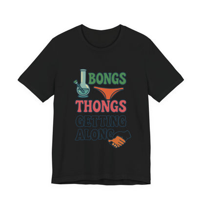 I Bongs Thongs Getting Along T‑Shirt — Funny Cannabis & Beach Humor Tee