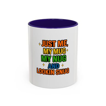 Just Me My Mug My Nug and Lookin Snug Mug – Cozy Weed Lover Quote Cup for Chill Vibes & Night Sessions --Just Me, My Mug & My Nug Colorful Ceramic Coffee Mug - Fun Gift for Coffee Lovers