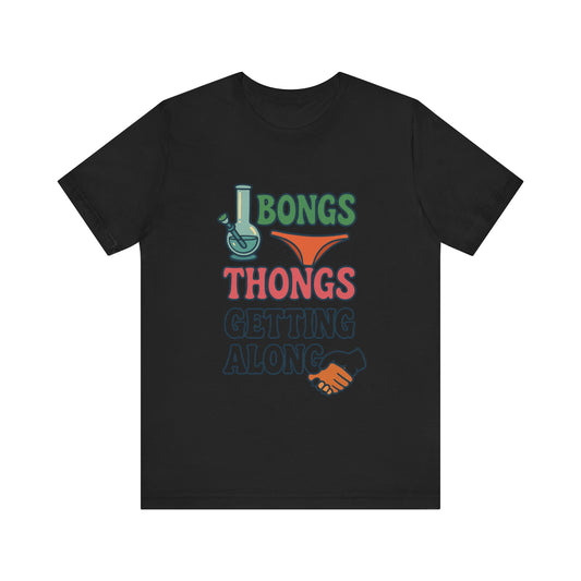 I Bongs Thongs Getting Along T‑Shirt — Funny Cannabis & Beach Humor Tee