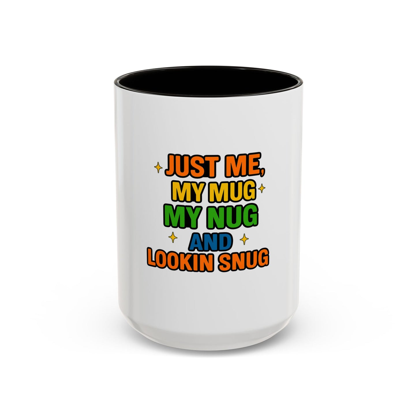Just Me My Mug My Nug and Lookin Snug Mug – Cozy Weed Lover Quote Cup for Chill Vibes & Night Sessions --Just Me, My Mug & My Nug Colorful Ceramic Coffee Mug - Fun Gift for Coffee Lovers