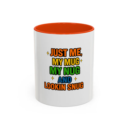 Just Me My Mug My Nug and Lookin Snug Mug – Cozy Weed Lover Quote Cup for Chill Vibes & Night Sessions --Just Me, My Mug & My Nug Colorful Ceramic Coffee Mug - Fun Gift for Coffee Lovers