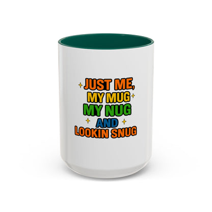 Just Me My Mug My Nug and Lookin Snug Mug – Cozy Weed Lover Quote Cup for Chill Vibes & Night Sessions --Just Me, My Mug & My Nug Colorful Ceramic Coffee Mug - Fun Gift for Coffee Lovers