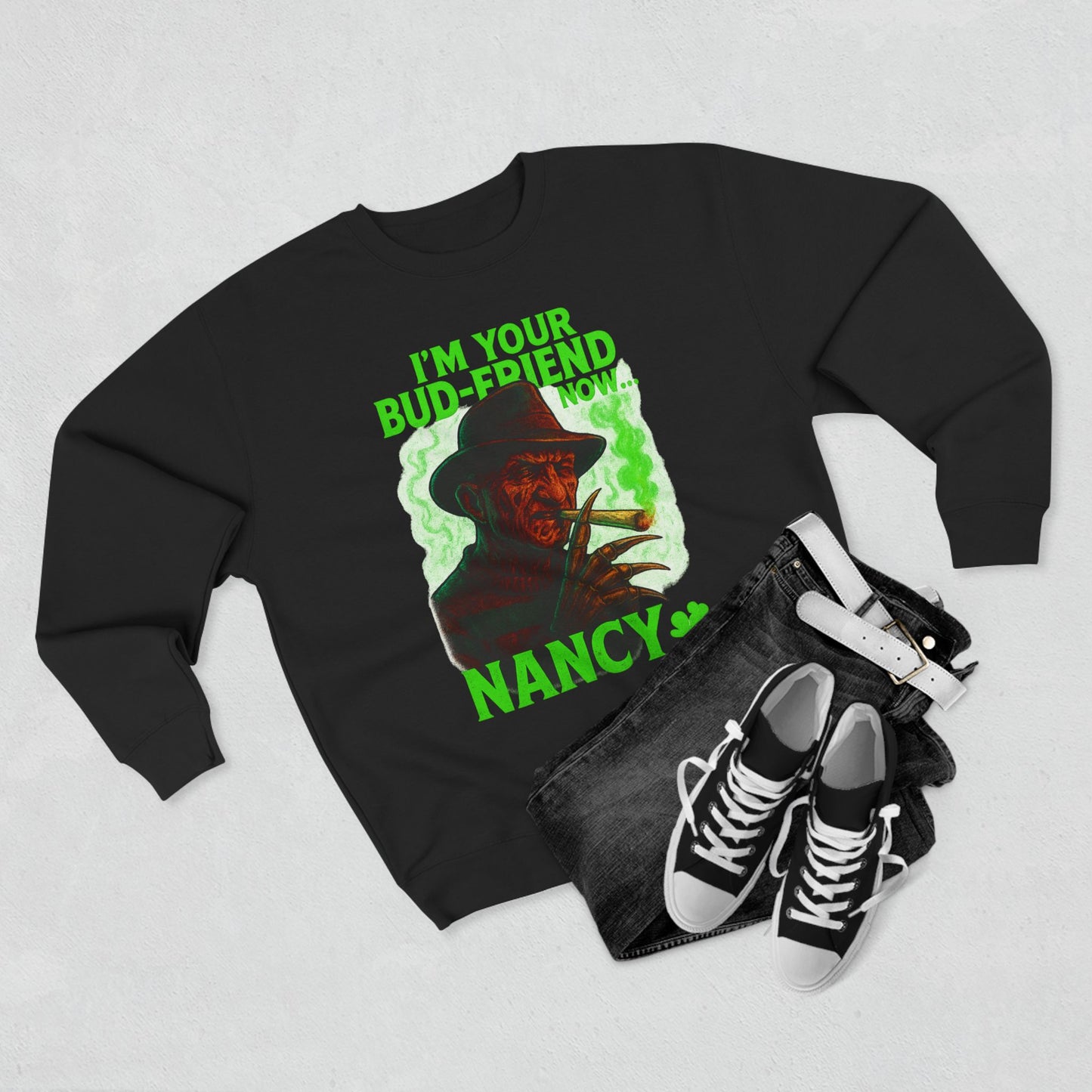 I’m Your Bud-Friend Now Nancy Sweatshirt – Funny Horror Weed Stoner Hoodie | 420 Cannabis Parody Gift for Smokers