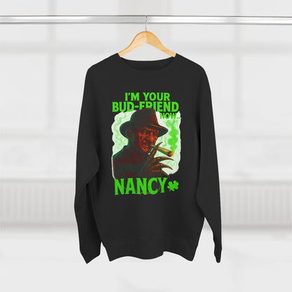 I’m Your Bud-Friend Now Nancy Sweatshirt – Funny Horror Weed Stoner Hoodie | 420 Cannabis Parody Gift for Smokers
