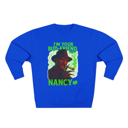 I’m Your Bud-Friend Now Nancy Sweatshirt – Funny Horror Weed Stoner Hoodie | 420 Cannabis Parody Gift for Smokers