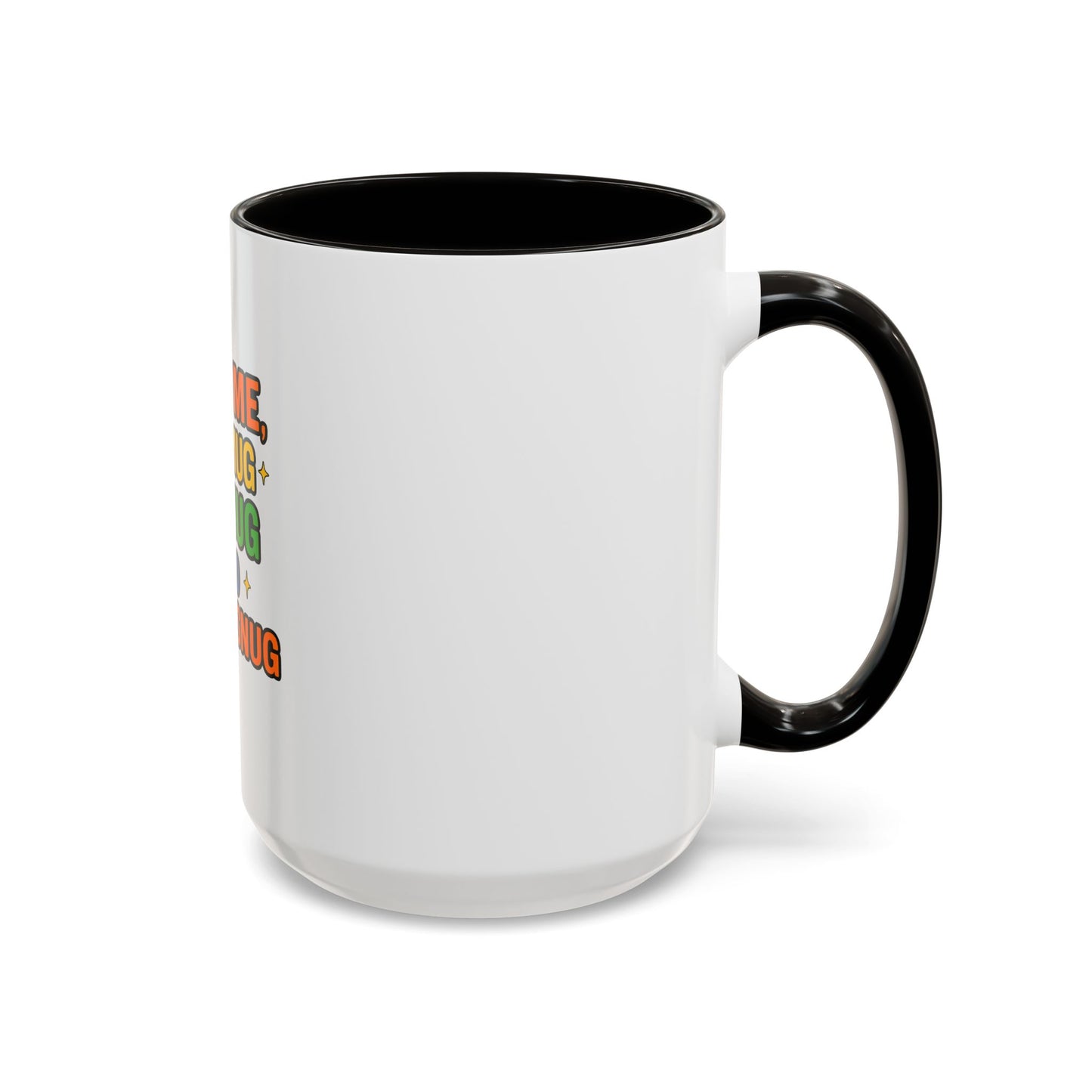 Just Me My Mug My Nug and Lookin Snug Mug – Cozy Weed Lover Quote Cup for Chill Vibes & Night Sessions --Just Me, My Mug & My Nug Colorful Ceramic Coffee Mug - Fun Gift for Coffee Lovers